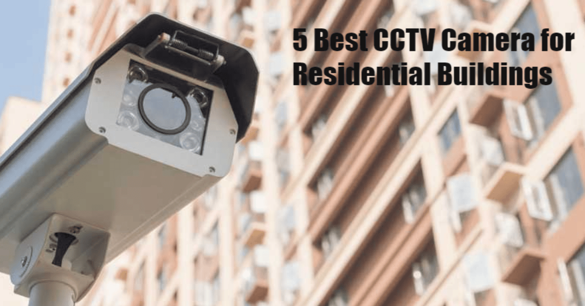 Best CCTV Camera for Residential Buildings