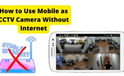 How to Use Mobile as CCTV Camera Without Internet